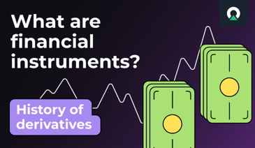 History of derivatives, Part 1: What are financial instruments