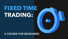 Fixed Time Trading: A Course for Beginners